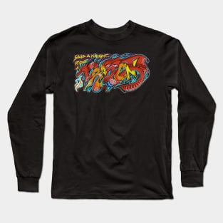 Save a Knight, Ride a Dragon Long Sleeve T-Shirt